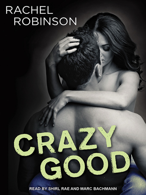 Title details for Crazy Good by Rachel Robinson - Available